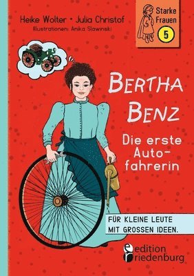 Heike Wolter, Julia Christof, Anika Slawinski - Bertha Benz - Die erste Autofahrerin, Häftad