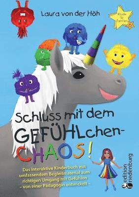 Schluss mit dem GEFÜHLchen-Chaos! Das interaktive Kinderbuch mit umfassendem Begleitmaterial zum richtigen Umgang mit Gefühlen * von einer Pädagogin entwickelt *