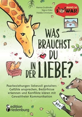 bokomslag Was brauchst du in der Liebe? Paarbeziehungen liebevoll gestalten