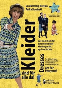bokomslag Kleider sind für alle da! Das Kinderbuch für eine kunterbunte Kleidungswahl, egal wer du bist. Dresses Are For Everyone! The children's book for a free and colorful choice of clothes, no matter who...
