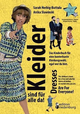 bokomslag Kleider sind für alle da! Das Kinderbuch für eine kunterbunte Kleidungswahl, egal wer du bist. Dresses Are For Everyone! The children's book for a free and colorful choice of clothes, no matter who...
