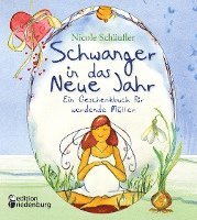 bokomslag Schwanger in das Neue Jahr - Ein Geschenkbuch für werdende Mütter