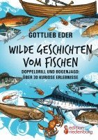 bokomslag Wilde Geschichten vom Fischen - Doppeldrill und Bogenjagd