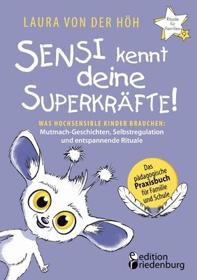 Laura Von Der Höh - Sensi kennt deine Superkräfte! Was hochsensible Kinder brauchen, Häftad