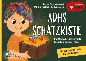Sigrun Eder, Miriam Prätsch - ADHS Schatzkiste - Das Mitmach-Buch für mehr Funkeln in deinem Leben - Mit superguten Tipps für Schulkinder!, Häftad