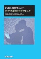 Dieter Rosenberger - Lehrlingsausbildung 4.0, Häftad