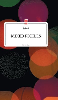 Mixed Pickles. Life is a Story - story.one 1