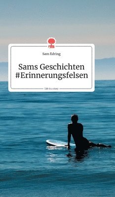 bokomslag Sams Geschichten #Erinnerungsfelsen. Life is a Story - story.one