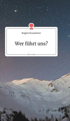 Wer führt uns? Life is a Story - story.one 1