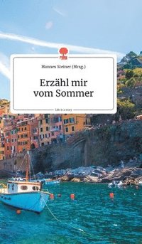 bokomslag Erzhl mir vom Sommer. Life is a Story - story.one