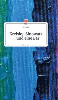 bokomslag Kreisky, Sinowatz ... und eine Bar. Life is a Story - story.one