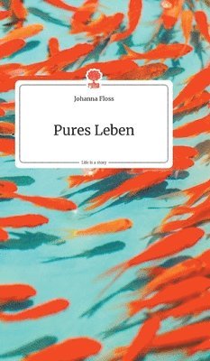 Pures Leben. Life is a Story - story.one 1