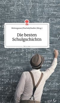 bokomslag besten Schulgschichtn. Life is a Story - story.one