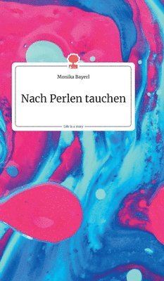 Nach Perlen tauchen. Life is a Story - story.one