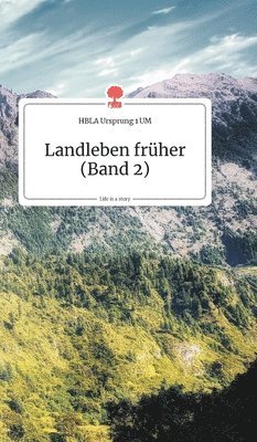 bokomslag Landleben früher (Band 2). Life is a Story - story.one