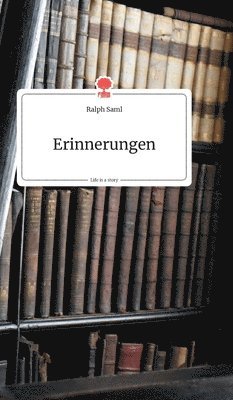 Erinnerungen. Life is a Story - story.one 1