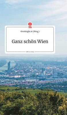 bokomslag Ganz schön Wien. Life is a Story - story.one