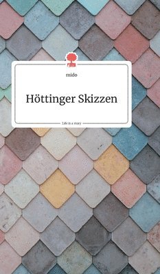 bokomslag Höttinger Skizzen. Life is a Story - story.one