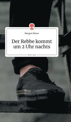 bokomslag Rebbe kommt um 2 Uhr nachts. Life is a Story - story.one