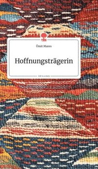 bokomslag Hoffnungsträgerin. Life is a Story - story.one