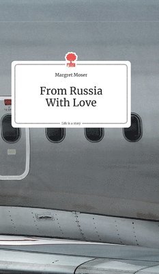 From Russia With Love. Life is a Story - story.one 1