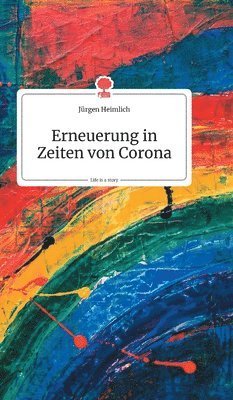 bokomslag Erneuerung in Zeiten von Corona. Life is a Story