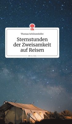 Sternstunden der Zweisamkeit auf Reisen. Life is a Story - story.one 1