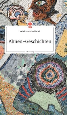 Ahnen-Geschichten. Life is a Story - story.one 1