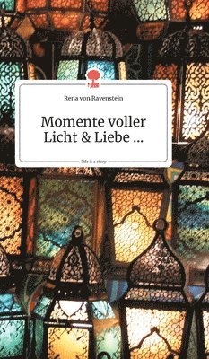 Momente voller Licht und Liebe.... Life is a Story - story.one 1