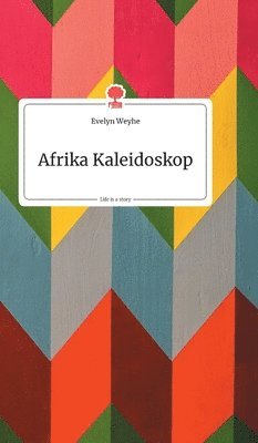 Afrika Kaleidoskop. Life is a Story - story.one 1