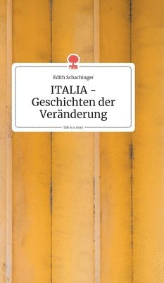 ITALIA - Geschichten der Vernderung. Life is a Story - story.one 1