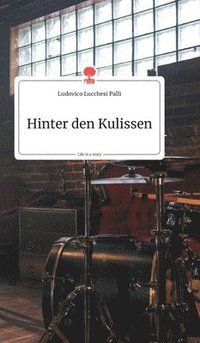 bokomslag Hinter den Kulissen. Life is a Story - story.one