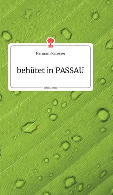 bokomslag behütet in PASSAU. Life is a Story - story.one