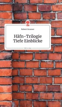 bokomslag Hfn-Trilogie. Tiefe Einblicke. Life is a Story - story.one
