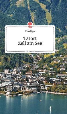 Tatort Zell am See. Life is a Story - story.one 1