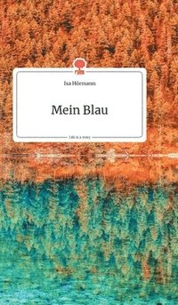 bokomslag Mein Blau. Life is a Story
