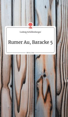 Rumer Au, Baracke 5. Life is a Story - story.one 1