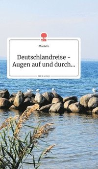 bokomslag Deutschlandreise - Augen auf und durch... Life is a Story - story.one