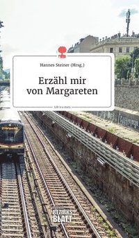 bokomslag Erzhl mir von Margareten. Life is a Story - story.one