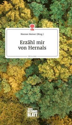 Hannes Steiner - Erzähl mir von Hernals. Life is a Story - story.one, Inbunden