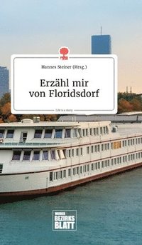bokomslag Erzhl mir von Floridsdorf. Life is a Story - story.one