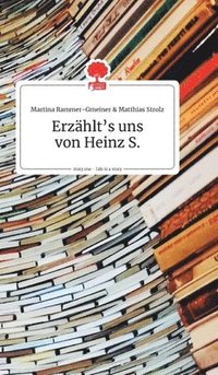 bokomslag Erzählt's uns von Heinz S. Life is a Story - story.one
