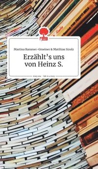 bokomslag Erzhlt's uns von Heinz S. Life is a Story - story.one