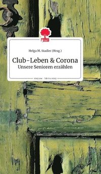 bokomslag Club-Leben und Corona. Life is a Story - story.one