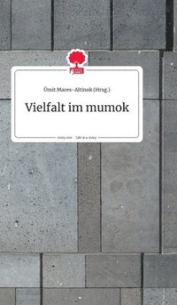 bokomslag Vielfalt im mumok. Life is a Story - story.one