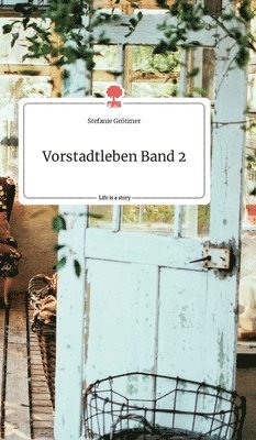 bokomslag Vorstadtleben Band 2. Life is a Story - story.one