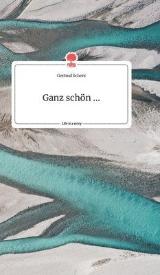 bokomslag Ganz schön ... Life is a Story - story.one