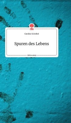 Spuren des Lebens. Life is a Story - story.one 1