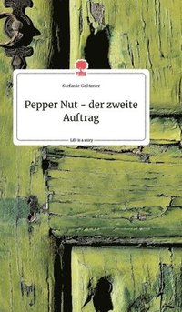 bokomslag Pepper Nut - der zweite Auftrag. Life is a Story - story.one