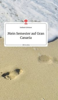 bokomslag Mein Semester auf Gran Canaria. Life is a Story - story.one